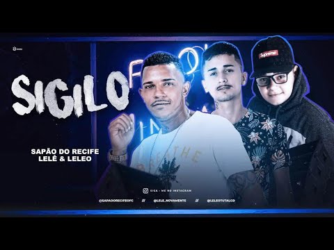 SAPÃO DO RECIFE, LELÊ E LELEO - SIGILO