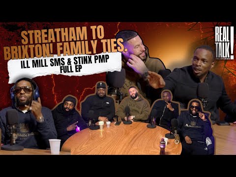 From Streatham to Brixton, Family Ties! ill Mill (SMS) & Stinx (PMP) EXCLUSIVE!