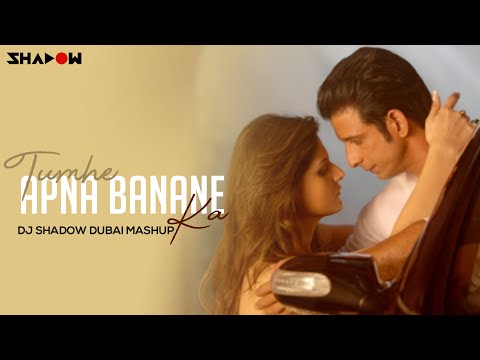 Tumhe Apna Banane Ka | Hate Story 3 | DJ Shadow Dubai Mashup | Sharman Joshi | Zarine Khan