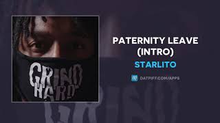 Starlito - Paternity Leave (Intro) (AUDIO)