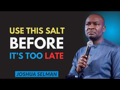 God Revealed This Salt Secret—Use It Before It’s Too Late | Joshua Selman