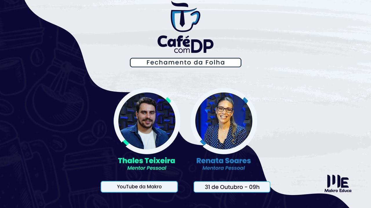 Café com DP: Fechamento de Folha.☕ - Thales Teixeira e Renata Soares.