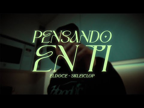 PENSANDO EN TI - Eldoce (Videoclip Oficial)