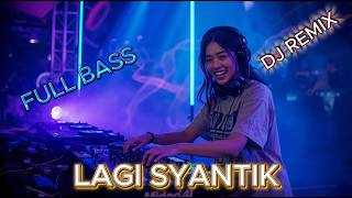 Download lagu LAGI SYANTIK DJ REMIX FULL BASS TERBARU 2026 🔥 VIRAL TIKTOK PALING GOYANG BIKIN AUTO JEDAG JEDUG mp3