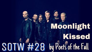 Song of the Week #28 - "Moonlight Kissed" by Poets of the Fall