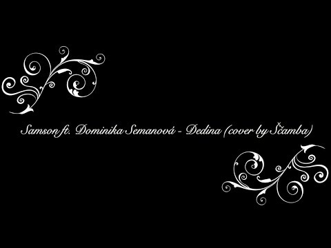 Samson ft. Dominika Semanová - Dedina (cover by Ščamba)