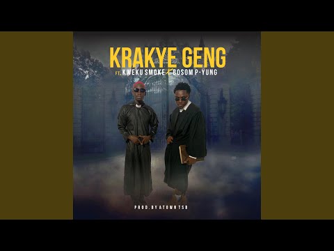 Krakye Geng (feat. Kweku Smoke & Bosom P-Yung)