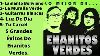 5 Grandes Éxitos De Enanitos Verdes.  17 Minutos De Enanitos Verdes 💚