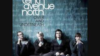 Tenth Avenue North - Break me down