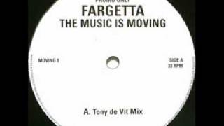 Fargetta - Music Is Moving (Tony De Vit Mix)