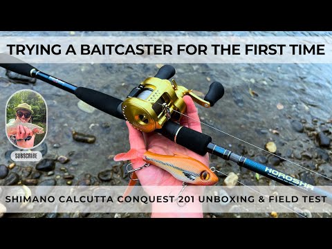 Shimano Calcutta Conquest 201 Unboxing & Field Test | Trying a Baitcaster for the First Time