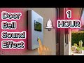 Doorbell Sound Effect 1 Hour Ding Dong Sound Effect 1 Hour 1 Hour Sound Effects