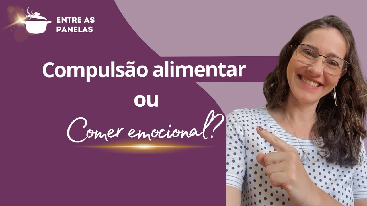 Compulsão alimentar ou comer emocional?