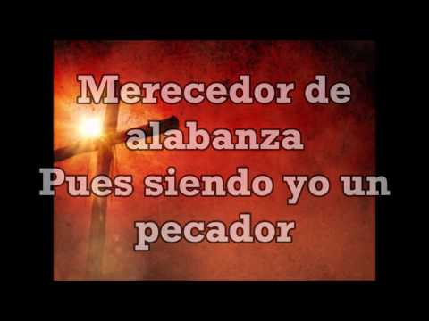 Neptali Mendez - Merecedor de Alabanza (letras)