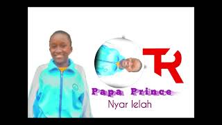 Papa prince nyar lelah  (official audio)