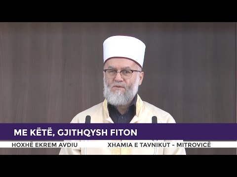 HUTBE | Me këtë, gjithqysh fiton - Ekrem Avdiu