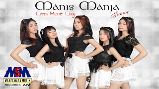 Manis Manja Junior - Lima Menit Lagi (Official Music Video)