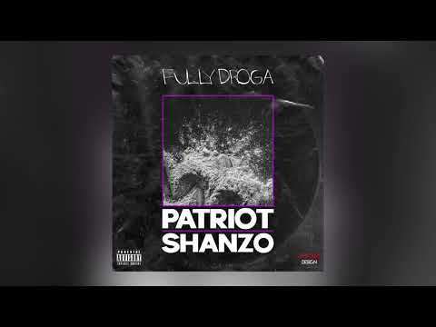 Patriot x Shanzo - Fully Droga (Prod. By LCS)