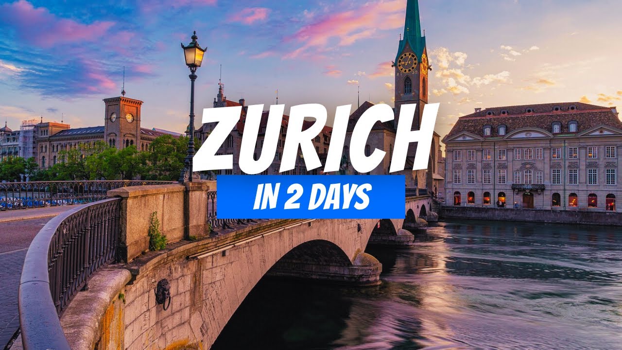 How to Spend 2 Days in Zurich Switzerland | 2 Day Zurich Itinerary