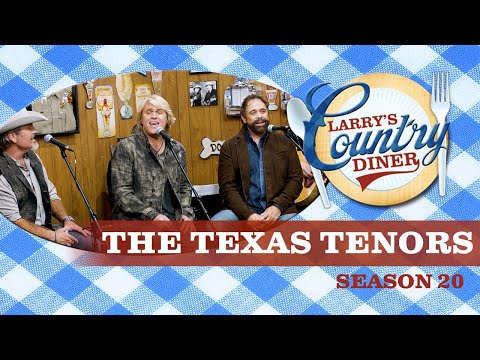 THE TEXAS TENORS on LARRY'S COUNTRY DINER Season 20 | Full Episode