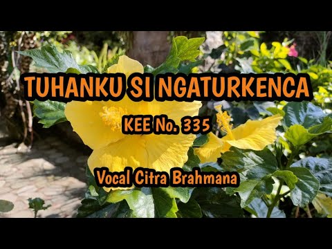 Tuhanku Si Ngaturkenca (KEE GBKP No. 335) - Vocal Citra Brahmana