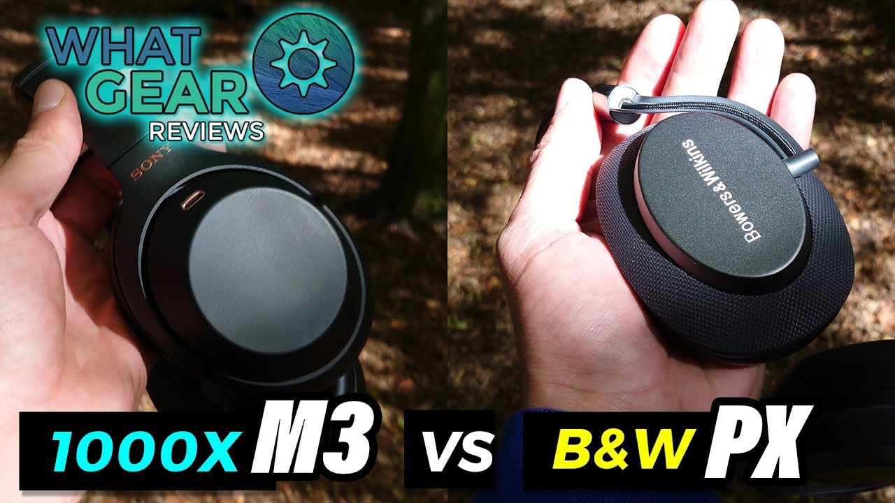 Sony WH-1000xm3 vs Bowers & Wilkins PX | Which is better?