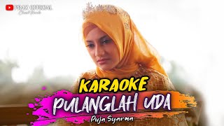 Download lagu KARAOKE - PULANGLAH UDA - PUJA SYARMA - MUSIK HQ mp3
