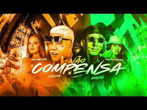 Mc Anônimo Mc Reizin - Não Compensa