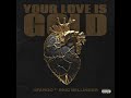 Your Love Is Gold Feat Eric Bellinger 4FARGO