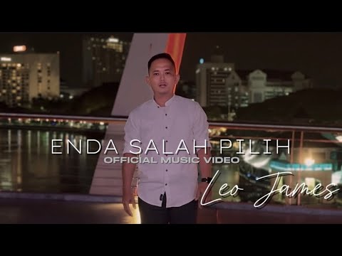 Leo James - Enda Salah Pilih ( Official Music Video )