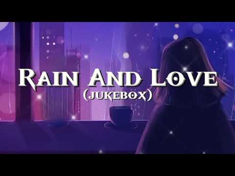 Rain and love mashup ( JUKEBOX ) | Romantic rain mashup 2023 | Alone In rain mashup 2023 | enjoying