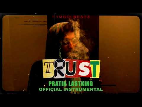 Pratik Lastking - TRUST [ Official Instrumental ] Prod.by Famboi Beatz.