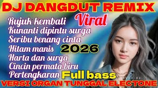 Download lagu DJ DANGDUT REMIX HITS 2025 FULL BASS || DISCO DANGDUT REMIX ORGAN TUNGGAL ELECTONE TERBARU 2025 mp3 Download lagu DJ DANGDUT REMIX HITS 2025 FULL BASS || DISCO DANGDUT REMIX ORGAN TUNGGAL ELECTONE TERBARU 2025 mp3