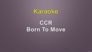 Creedence Clearwater Revival - Born To Move - Karaoke