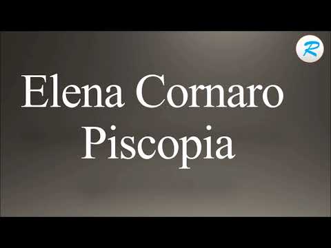 How to pronounce Elena Cornaro Piscopia