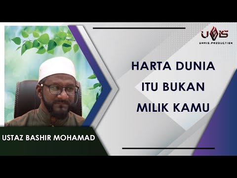 Jaga-Jaga dengan Harta Dunia | Ustaz Bashir Mohamed Al Azhari