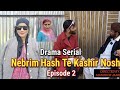 Drama Serial Nebrim Hash Te Kashir Nosh Episode 2