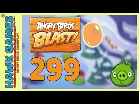 Angry Birds Blast Level 299 - 3 Stars Walkthrough, No Boosters