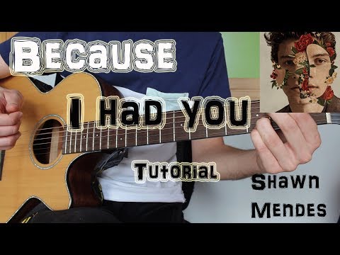 Cómo tocar "Because I Had You" Shawn Mendes en Guitarra. TUTORIAL FÁCIL