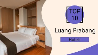Top 10 Best Hotels in Luang Prabang | Luang Prabang Best Hotels | Luang Prabang 
