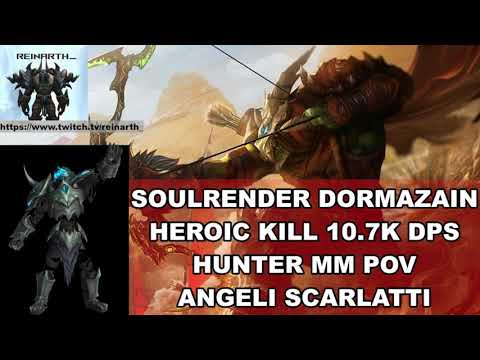 10.7K DPS Soulrender Dormazain Heroic Kill - Strategy Guide Hunter MM POV