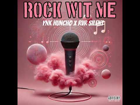 YNK Huncho x RVR Silent - Rock Wit Me (Official Audio)