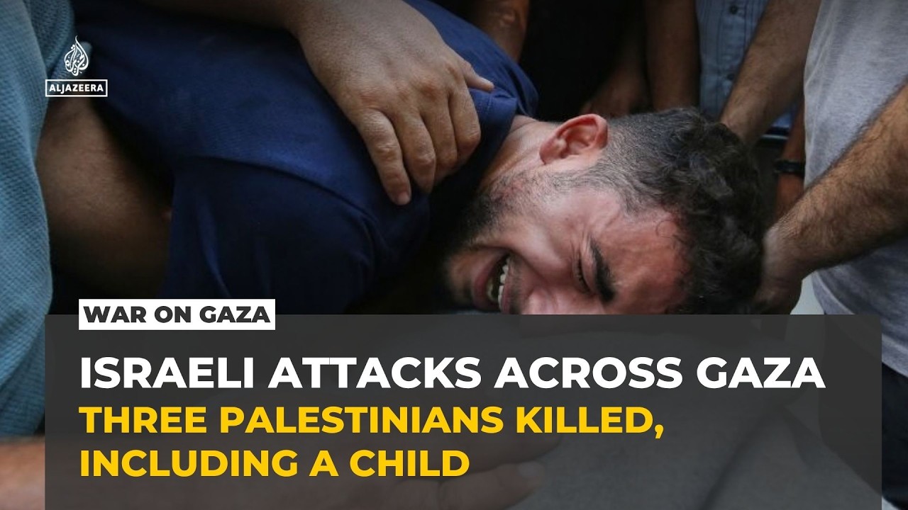 Israeli attacks kill three Palestinians, including a child, across Gaza