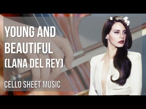 Cello Sheet Music: How to play Young and Beautiful by Lana Del Rey