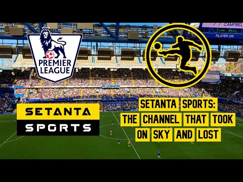 Setanta Sports: The Channel That Took on Sky and Lost