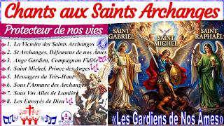  Chants aux Saints Archanges   Saint Michel  Gabriel   Raphaël   Fête du 29 Sept 2026