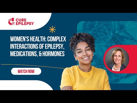 Women’s Health: Complex Interactions of Epilepsy, Medications, and Hormones