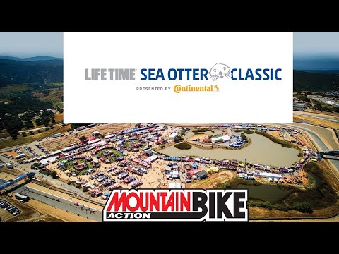 Sea Otter Classic 2021 - Day 3 & 4 Highlights - Mountain Bike Action Magazine