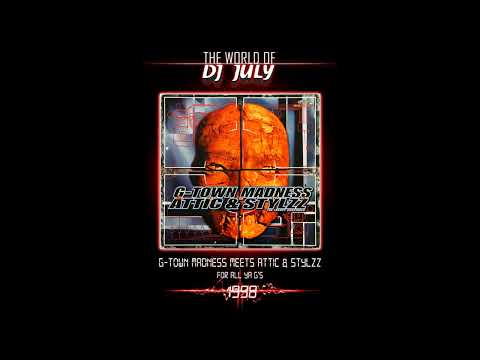G-TOWN MADNESS MEETS ATTIC & STYLZZ- FOR ALL YA G'S 1998