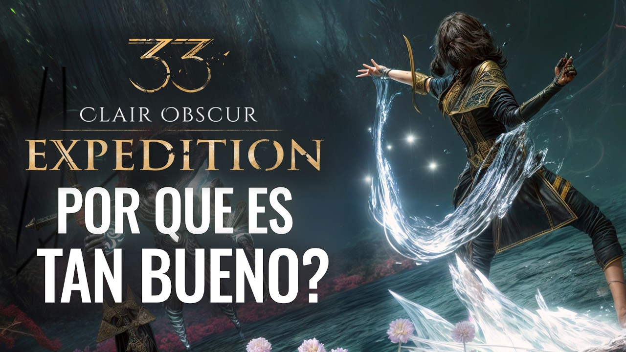 ¿POR QUÉ CLAIR OBSCUR: EXPEDITION 33 ES TAN BUENO COMO DICEN? ANÁLISIS